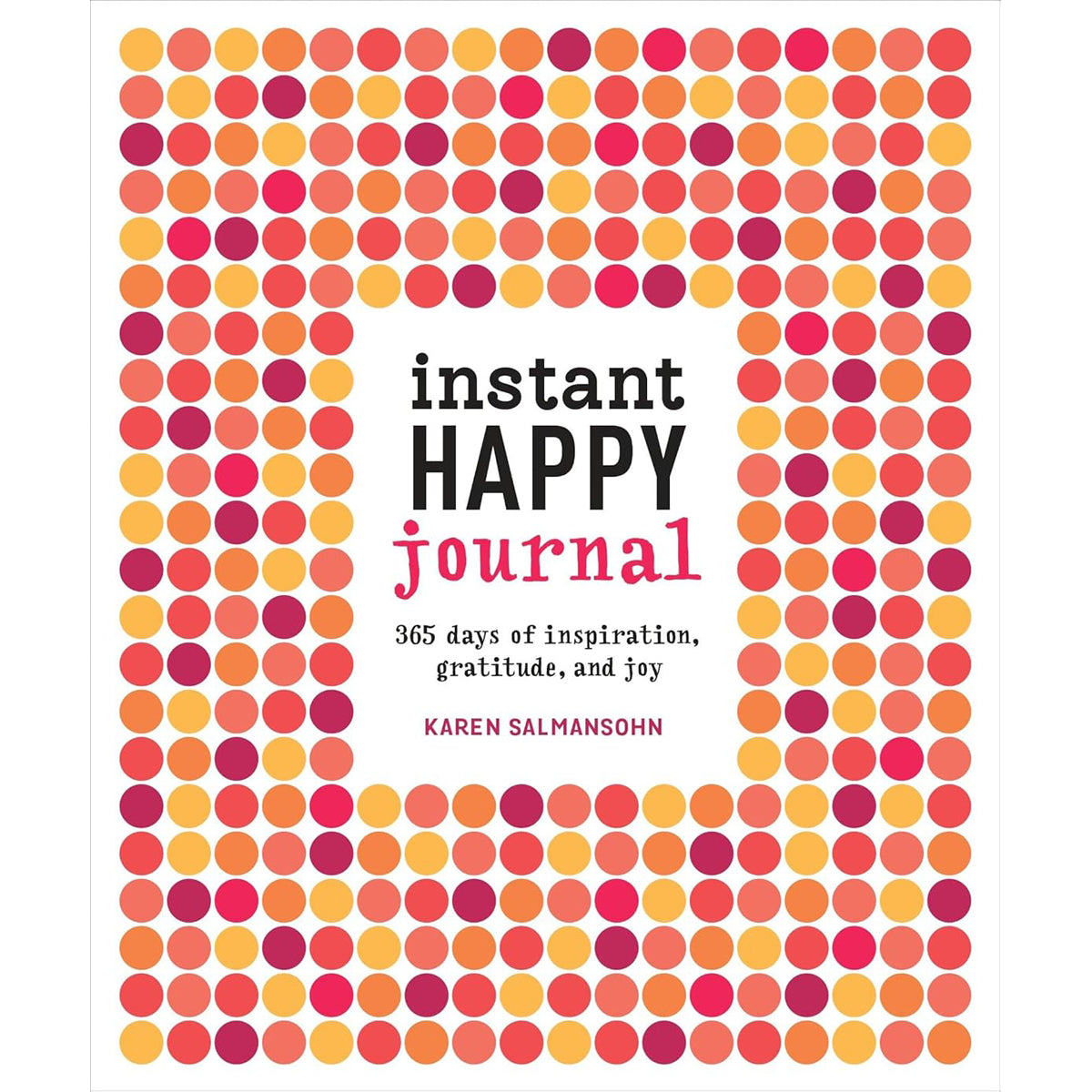Instant Happy Journal: Daily Positivity Prompts