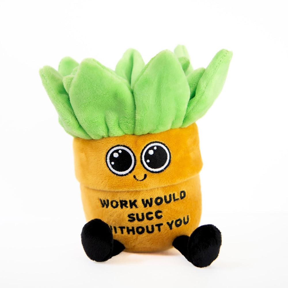 Punchkins Work Would Succ Without You' Plush